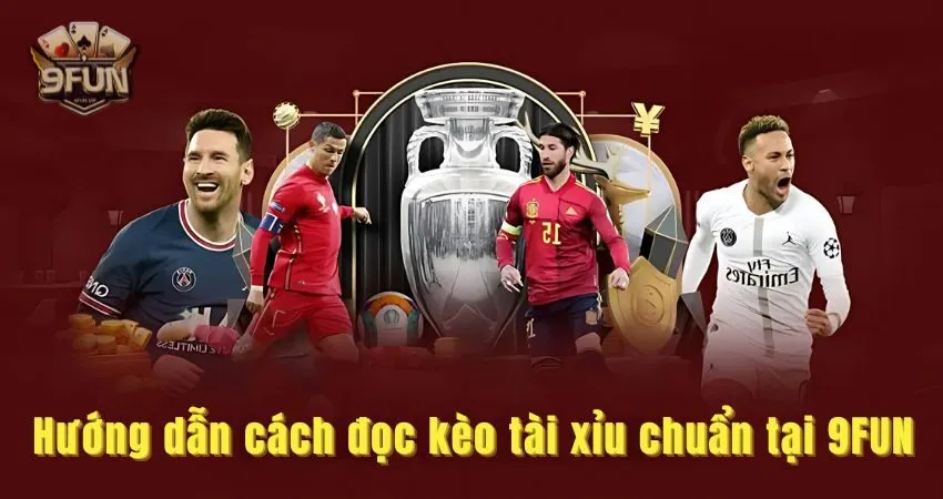 Hướng dẫn cách đọc kèo tài xỉu chuẩn chuyên gia tại 9FUN keo tai